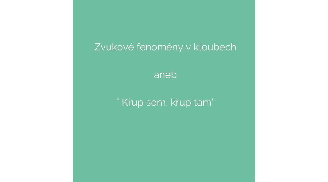 Právě si prohlížíte Zvukové fenomény v kloubech